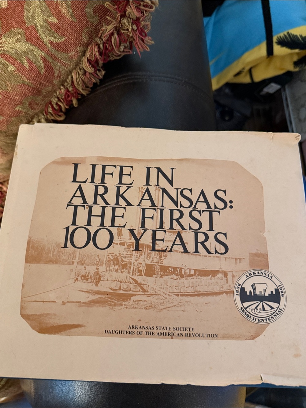 Life in Arkansas: The First 100 Years hard back book 1836-1986 Sesquicentennial
